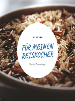 cover image of 60 Ideen für meinen Reiskocher